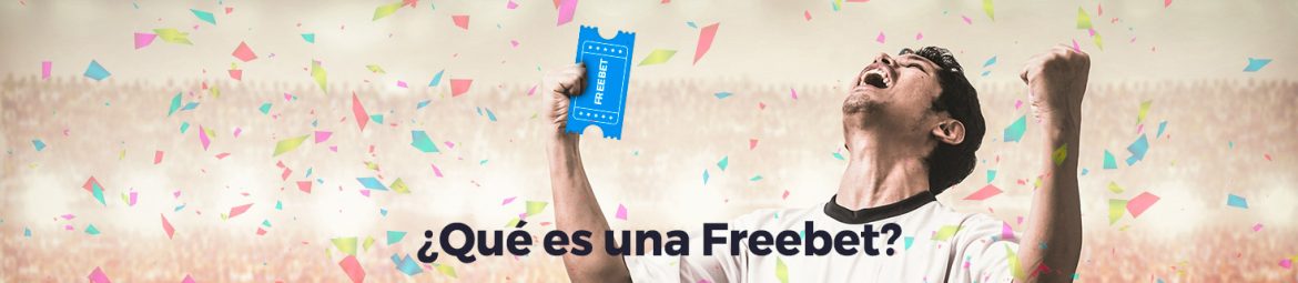 Qué es una freebet